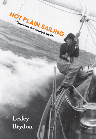 Not Plain Sailing: Three Years that Changed my Life